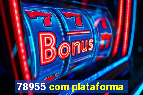 78955 com plataforma